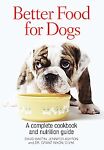 Better Food for Dogs : A Complete Cookbook and Nutrition Guide
