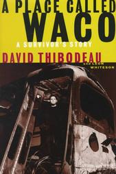 Place Called Waco by David Thibodeau, Leon Whiteson (1999, Hardcover)