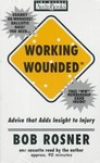 Working Wounded by Bob Rosner (1998, Audio Cassette)