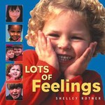 Lots Of Feelings by Shelley Rotner (2003, Reinforced Hardcover)