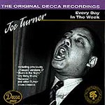 Every Day in the Week by Big Joe Turner (CD, Mar-1993, Decca Jazz)