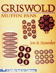 Griswold Muffin Pans by Jon B. Haussler (1997, Paperback)