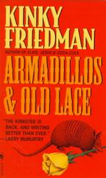 Armadillos & Old Lace by Kinky Friedman (1995, Paperback, Reprint)