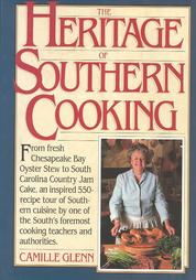 The Heritage of Southern Cooking by Camille Glenn (1986, Paperback)