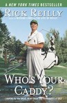 Who's Your Caddy by Rick Reilly (2004, Paperback, Reprint)
