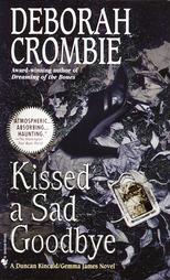 Kissed a Sad Goodbye by Deborah Crombie (2001, Paperback, Reprint)