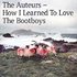 CD: How I Learned To Love The Bootboys The Auteurs, 1999