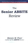 The Senior Absite Review by Steven M. Fiser (2006, Paperback)