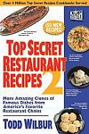 Top Secret Restaurant Recipes 2: More Amazing Clones of Famous Dishes from America's Favorite Restaurant Chains