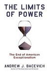 The Limits of Power by A.J. Bacevich, Andrew J. Bacevich (2008, Hardcover)
