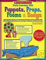 EARLY LEARNING Puppets Props Poems Songs Gr PreK, K NEW 9780439656146 